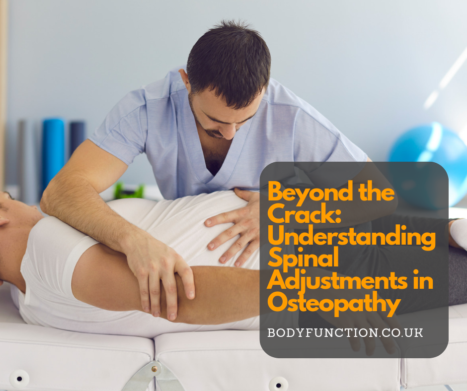 Beyond the Crack: Understanding Spinal Adjustments in Osteopathy